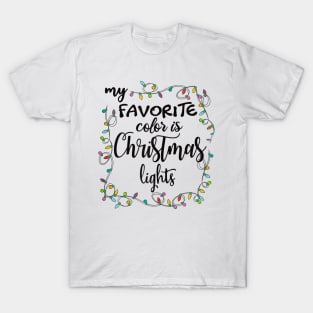 my favorite color is christmas lights T-Shirt